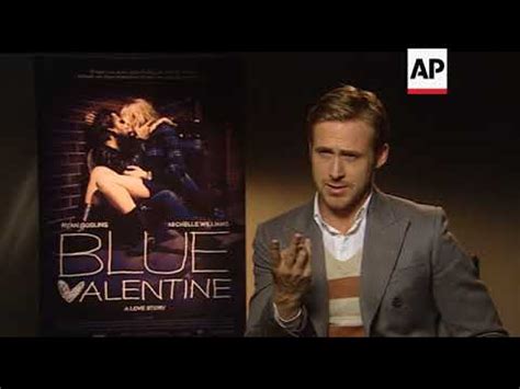 Ahead of blue valentine's uk release, michael leader spoke to lead actor ryan gosling about the making however, our interviewee, ryan gosling, had what we deemed a valid excuse. Sit down interview with Ryan Gosling about his movie 'Blue ...