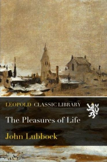 The Pleasures Of Life By John Lubbock Goodreads