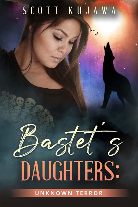 Bastets Daughters Unknown Terror By Scott Kujawa Goodreads