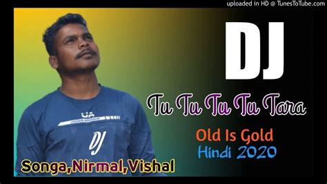 Tu Tu Tu Tu Taraold Hindi Dj Song 2020 Dj Songa Nirmal Vishal Youtube