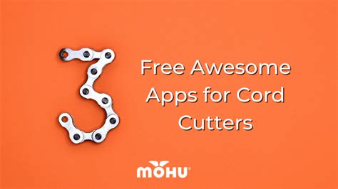 Free Awesome Apps For Cord Cutters The Cordcutter The Official Mohu Blog