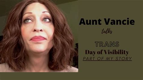 Aunt Vancie Aunt Vancie Talks Trans Day Of Visibility Some Of My Story Youtube