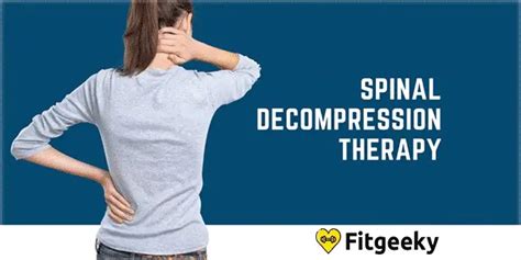 Learn All About Spinal Decompression Therapy Fitgeeky