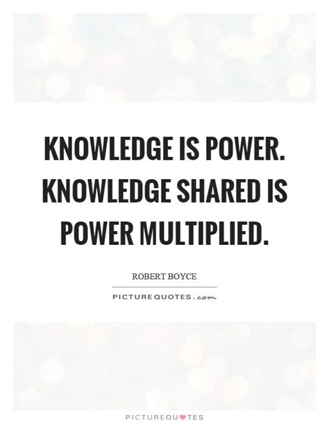 Knowledge Is Power Knowledge Shared Is Power Multiplied Knowledge Is