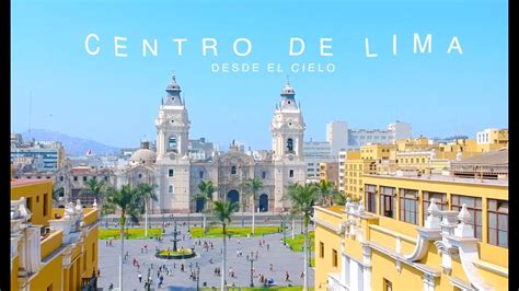 Centro Historico De Lima Desde El Cielo Youtube