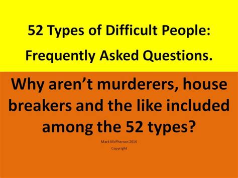 Mark Mcpherson 52 Types Of Difficult People Faqs Why Arent