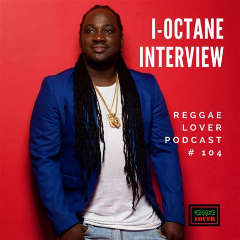 104 reggae lover interview i octane reggae lover podcast on spotify