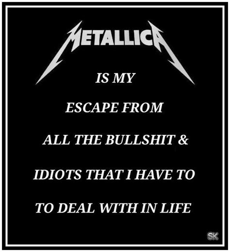 Metallica Is My Escape Metallica Quotes Metallica Lyrics Metallica
