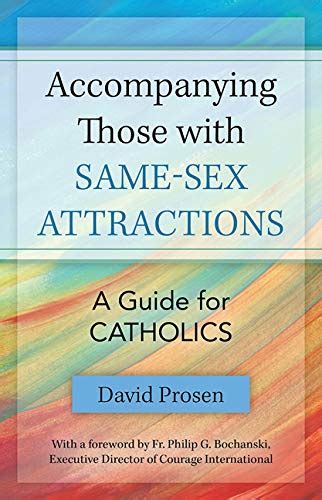 Accompanying Those With Same Sex Attractions A Guide For By David