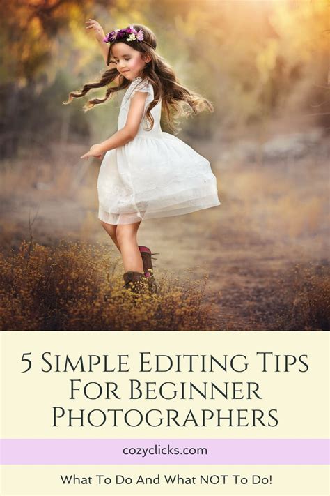 5 Simple Editing Tips For Beginner Photographers