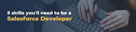 5 Skills You Need To Be A Great Salesforce Developer Revolent