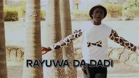 Rayuwa da masoyi dadadi new hausa song musty danko ft mannir booth ummi duniyarnan video latest 2019. Ishedanbaba (official video album RAYUWA DA DADI) - YouTube
