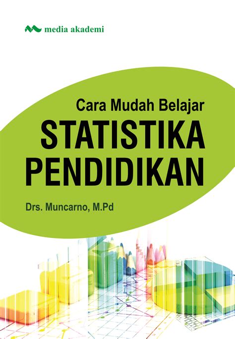 Cara Mudah Belajar Statistika Pendidikan