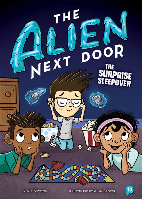 The Alien Next Door 10 The Surprise Sleepover Book By Ai Newton Alan Brown Official