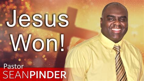 Jesus Won Bible Preaching Pastor Sean Pinder Youtube