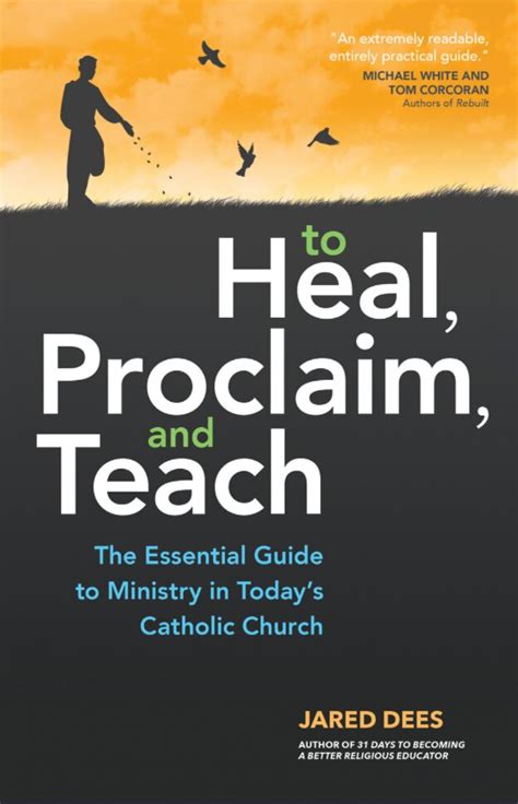 To Heal Proclaim And Teach The Essential Guide To Ministry In Today