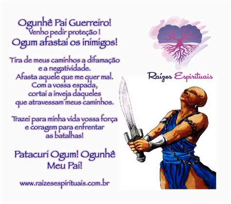 Ogum, um guerreiro valente que cuida da gente, que sofre demais ogum, ele vem de aruanda ele vence demanda de gente que. Ogum afastai os inimigos - Raizes Espirituais