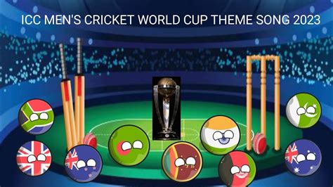 Icc Mens Cricket World Cup Theme Song 2023 Cricket World Cup