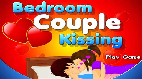 Bedroom Couple Kissing Game Couple Kissing In Bedroom Game Youtube