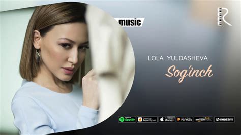 Lola Yuldasheva Sog Inch Official Music Youtube