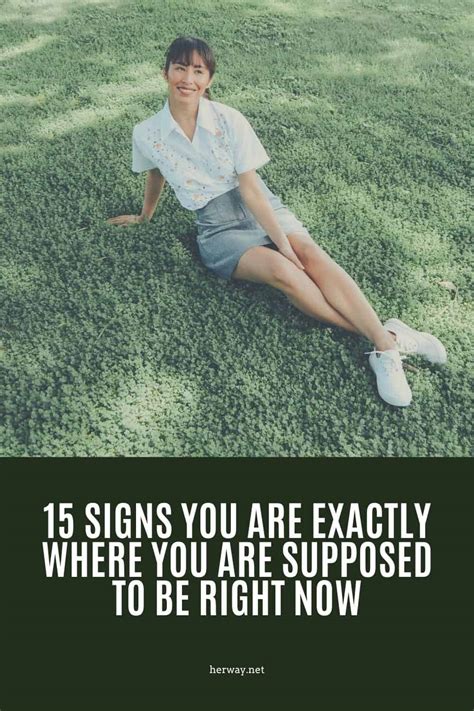 Settle into that place where peace with life's plan is resting. 15 Signs You Are Exactly Where You Are Supposed To Be ...