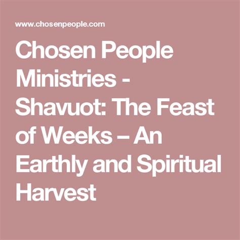 Chosen People Ministries Shavuot The Feast Of Weeks An Earthly And