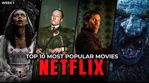 top 10 best new movies on netflix 2023 week 1 most popular netflix original movies youtube