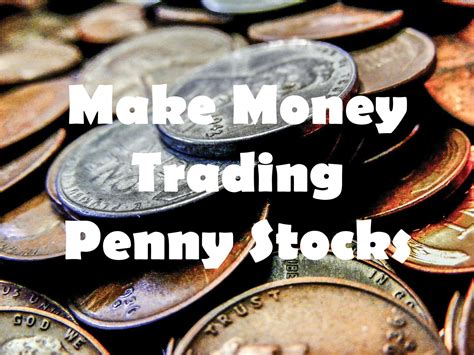 We'll help you understand whether investing in penny stocks is right for you. How to Make Money Trading Penny Stocks?