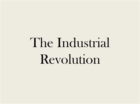 The Industrial Revolution Ppt Video Online Download