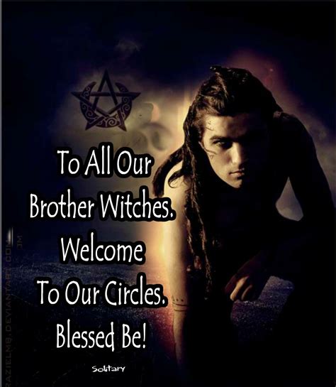 Welcome Brethren Hail My Witches Male Witch Witch Quotes Witch