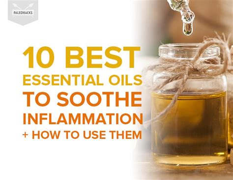 10 Best Essential Oils For Inflammation How To Use Them