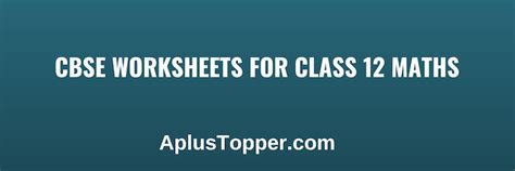 New cbse class 12 date sheet 2021 is to be announced on or after 1st june. CBSE Worksheets for Class 12 Maths | Best Practice Worksheets