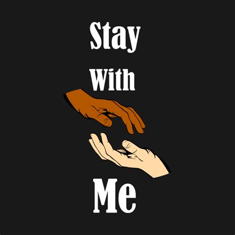 Stay With Me Stay With Me Crewneck Sweatshirt Teepublic