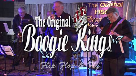 The Boogie Kings Flip Flop Fly Youtube