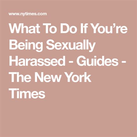 What To Do If Youre Being Sexually Harassed Guides The New York