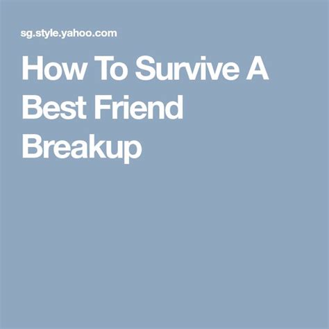 How To Survive A Best Friend Breakup Breakup Best Friends Survival