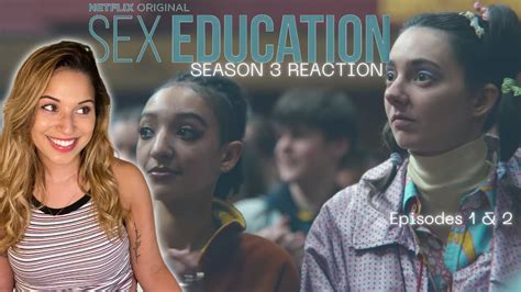 Sex Education Reaction S3 Ep 1and2 Im So Invested In The Plot The