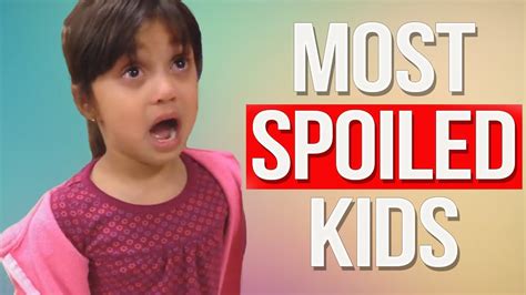 Most Spoiled Kids Compilation 2 Youtube