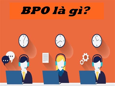 Top 20 Bpo Company Là Gì In 2022 Blog Hồng
