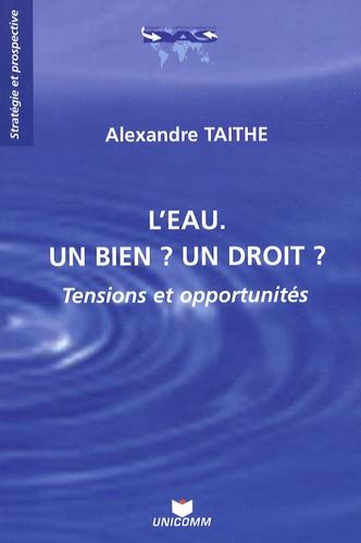 Leau Un Bien Un Droit Tensions Et De Alexandre Taithe