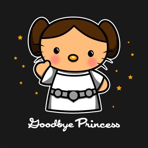 Goodbye Princess Star Wars T Shirt Teepublic