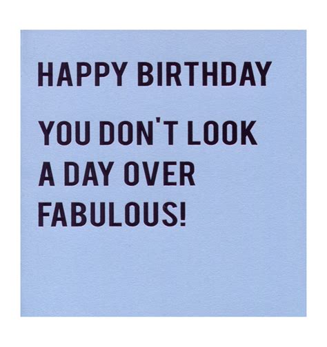 happy birthday you don t look a day over fabulous wearenotashop