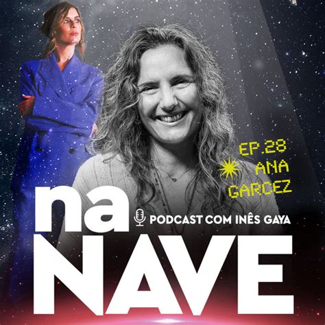 Na Nave Com Ana Garcês Na Nave Podcast On Spotify