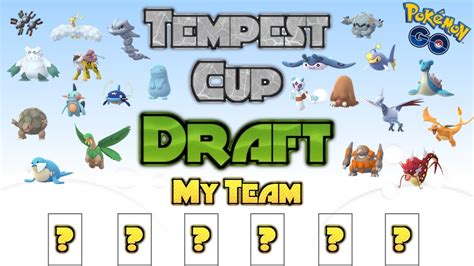 The Draft Tempest Cup Meta Pokemon Go Pvp Youtube