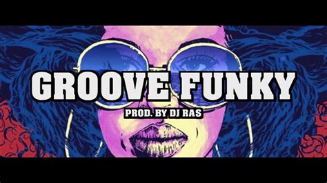 👇groove Funky Rap Beat Hip Hop Instrumental Prod Dj Ras Youtube