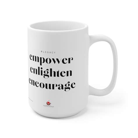 Empower Enlighten Encourage Moments In Mugs