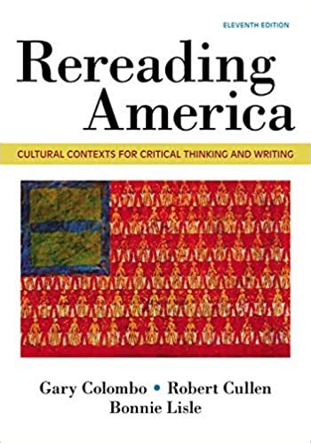 When we fi rst wrote the concise st. Rereading America: Cultural Contexts for Critical Thinking and Writing (11th Edition) - eBook