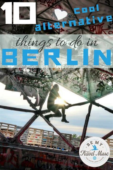 10 cool alternative things to do in berlin be my travel muse