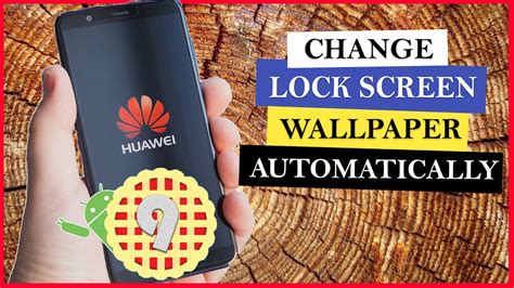 Auto Change And Customize Your Lock Screen Wallpaper Android Pie