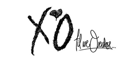Xo The Weeknd Til We Overdose